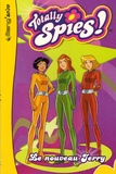  Hachette - Totally Spies ! Tome 2 : Le nouveau Jerry.