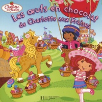 Amélie Lamirand - Les oeufs en chocolat de Charlotte aux Fraises.