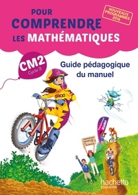 Natacha Bramand et Paul Bramand - Pour comprendre les mathématiques CM2 Cycle 3 - Guide pédagogique du manuel.