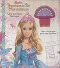 Judy Katschke et Cliff Ruby - Barbie Princesse de l'Ile Merveilleuse - Une aventure féerique.