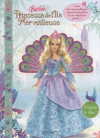 Judy Katschke et Cliff Ruby - Barbie Princesse de l'île Merveilleuse - Un livre panoramique avec des autocollants.