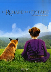 Luc Jacquet - Le Renard et l'Enfant - D'après le film de Luc Jacquet.