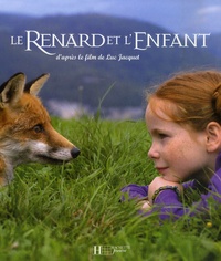 Luc Jacquet - Le Renard et l'Enfant.