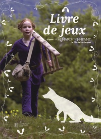 Luc Jacquet et Sophie Gudin - Le Renard et l'Enfant - Livre de jeux.