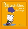 Marie-France Floury et Fabienne Boisnard - Petit Lapin Blanc  : Petit lapin blanc a peur de l'orage.