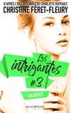 Christine Féret-Fleury - Les Intrigantes - Tome 3 - Jalouses.
