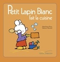 Marie-France Floury et Fabienne Boisnard - Petit Lapin Blanc Tome : Petit Lapin Blanc fait la cuisine.