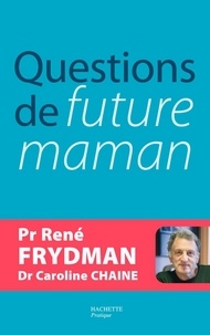 Docteur Caroline Chaine et René Frydman - Questions de future maman.