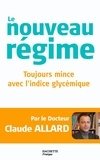 Docteur Claude Allard - Le nouveau régime : toujours mince avec l'indice glycémique.