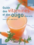 Danièle Festy et Anne Dufour - Guide des vitamines et des oligo-éléments.