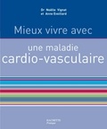 Anne Eveillard et Dr. Noëlle Vignat - Mieux vivre avec une maladie cardiovasculaire.