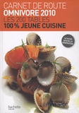 Luc Dubanchet - Carnet de route omnivore 2010 - Les 200 tables 100% jeune cuisine.