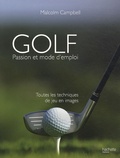 Malcolm Campbell - Golf passion - Passion et mode d'emploi.