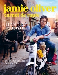Jamie Oliver - Jamie, carnet de route - Espagne, Italie, Suède, Maroc, Grèce, France.