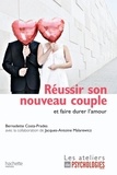 Bernadette Costa-Prades - Réussir son nouveau couple et faire durer l'amour.