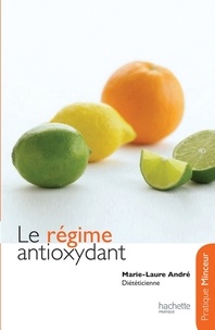 Marie laure Andre - Le régime antioxydant.