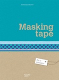 Dominique Turbé - Masking tape - 25 créations à personnaliser.
