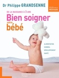 Docteur Philippe Grandsenne - Bien soigner votre bébé.