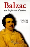 Nadine Satiat - Balzac ou La fureur d'écrire.