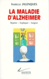 Isabelle Jalenques - La maladie d'Alzheimer.