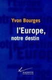 Yvon Bourges - L'Europe, notre destin.