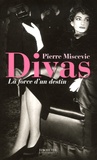 Pierre Miscevic - Divas - La force d'un destin.