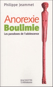 Philippe Jeammet - Anorexie/boulimie - Les paradoxes de l'adolescence.