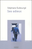 Stéphane Guibourgé - Ses adieux.