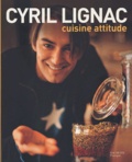 Cyril Lignac - Cuisine Attitude.