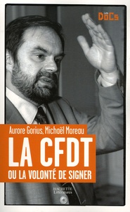 Aurore Gorius et Michaël Moreau - La CFDT - Ou la volonté de signer.