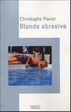 Christophe Paviot - Blonde abrasive.