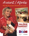 Valérie Damidot - D&CO Avant / Après - Tous les conseils et astuces de Valérie Damidot.