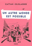 Pierre Cattan et François Olislaeger - Un autre monde est possible.