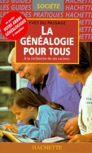 Yves Du Passage - La Genealogie Pour Tous. A La Recherche De Ses Racines, Avec En Poster Un Arbre Genealogique A Completer.