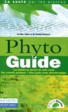 Daniel Scimeca et Max Tétau - Phyto Guide. Les Plantes Au Service De Votre Sante, Des Conseils Pratiques, Votre Guide Sante Phytotherapique.