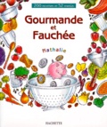  Nathalie - Gourmande Et Fauchee 200 Recettes Et 52 Menus.