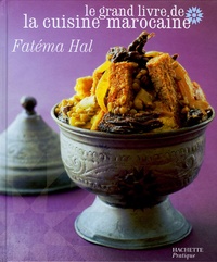Fatéma Hal - Le grand livre de la cuisine marocaine.
