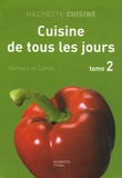 Nathalie de Loeper - Cuisine de tous les jours - Tome 2, Nouvelles Recettes de tous les jours.