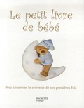 Pierre-Jean Furet - Le petit livre de bébé - Les toutes premières fois.