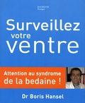 Boris Hansel - Surveillez votre ventre - Attention au syndrome de la bedaine !.