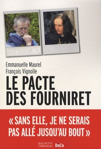 Emmanuelle Maurel et François Vignolle - Le pacte des Fourniret.
