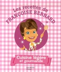 Françoise Bernard - Cuisine légère et gourmande.