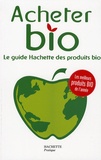 Philippe Desbrosses - Acheter Bio - Le guide Hachette des produtis bio.