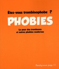 Alexandra Dirand - Phobies - Etes-vous trombinophobe ? La peur des trombones et autres phobies modernes.