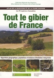  Fédération des chasseurs et  ONCFS - Tout le gibier de France - Atlas de la biodiversité de la faune sauvage, les 90 espèces chassables.