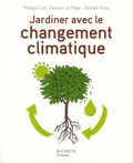 Philippe Coll et Rosenn Le Page - Jardiner avec le changement climatique.