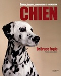Bruce Fogle - Choisir, éduquer, comprendre et soigner son chien.