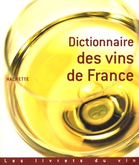 Valérie Quaireau et François Huertas - Dictionnaire des vins de France.