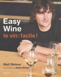 Matt Skinner - Le vin : facile !.