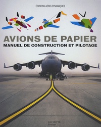 Benjamin Haynes - Avions de papier - Manuel de construction et pilotage.